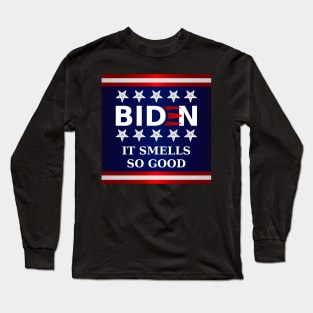 Biden 2020 - It Smells So Good Long Sleeve T-Shirt